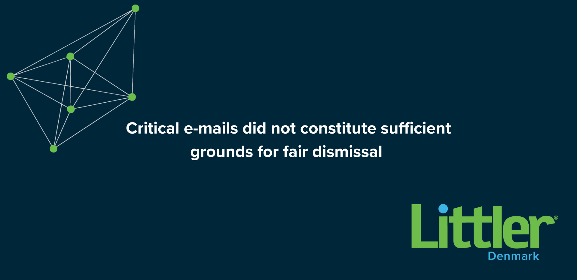 Critical e-mails did not constitute sufficient grounds for fair dismissal