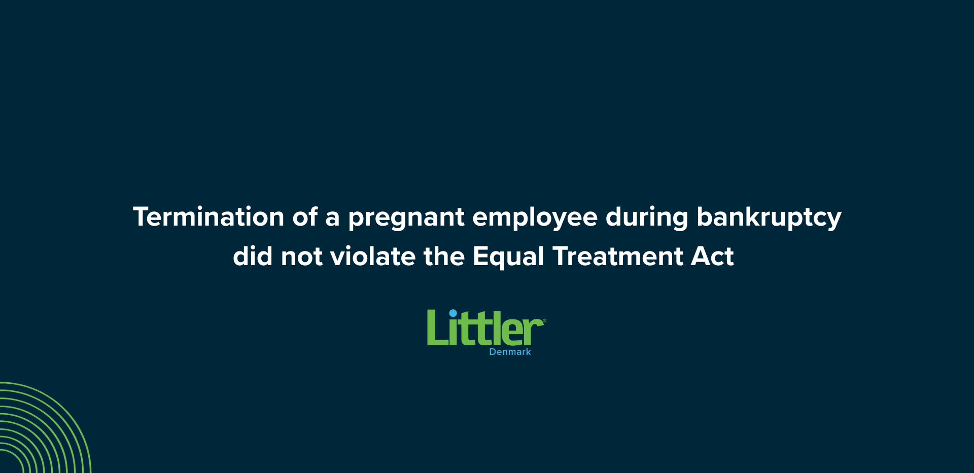 Termination of a pregnant employee during bankruptcy did not violate the Equal Treatment Act